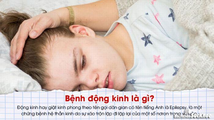 Bệnh động kinh: Khái niệm, nguyên nhân, triệu chứng, phòng ngừa 26 Bệnh động kinh: Khái niệm, nguyên nhân, triệu chứng, phòng ngừa 10